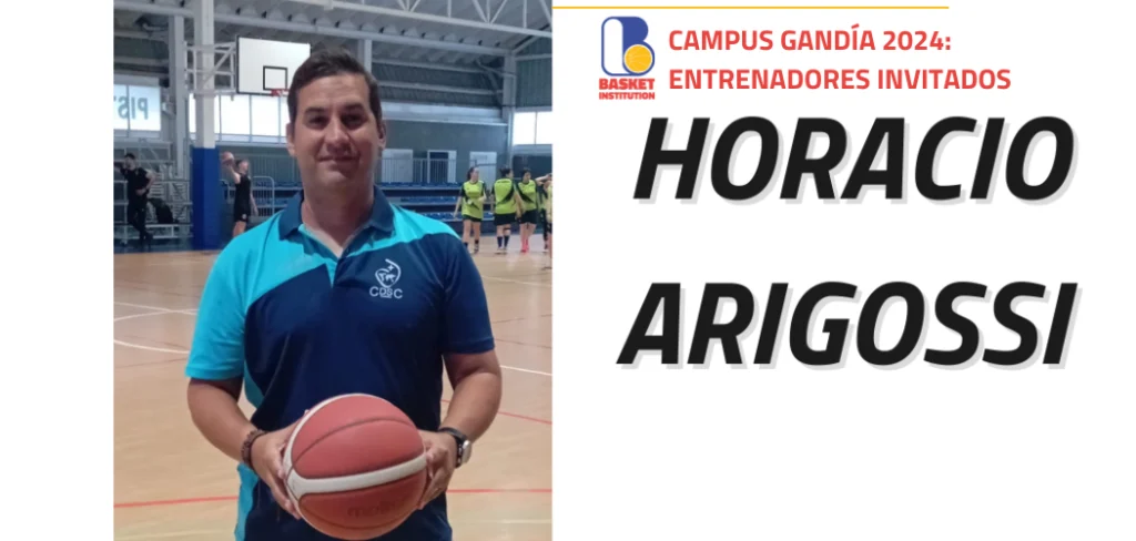 El Campus de baloncesto Gandía 2024 suma un nuevo entrenador internacional: ¡Horacio Arigossi!